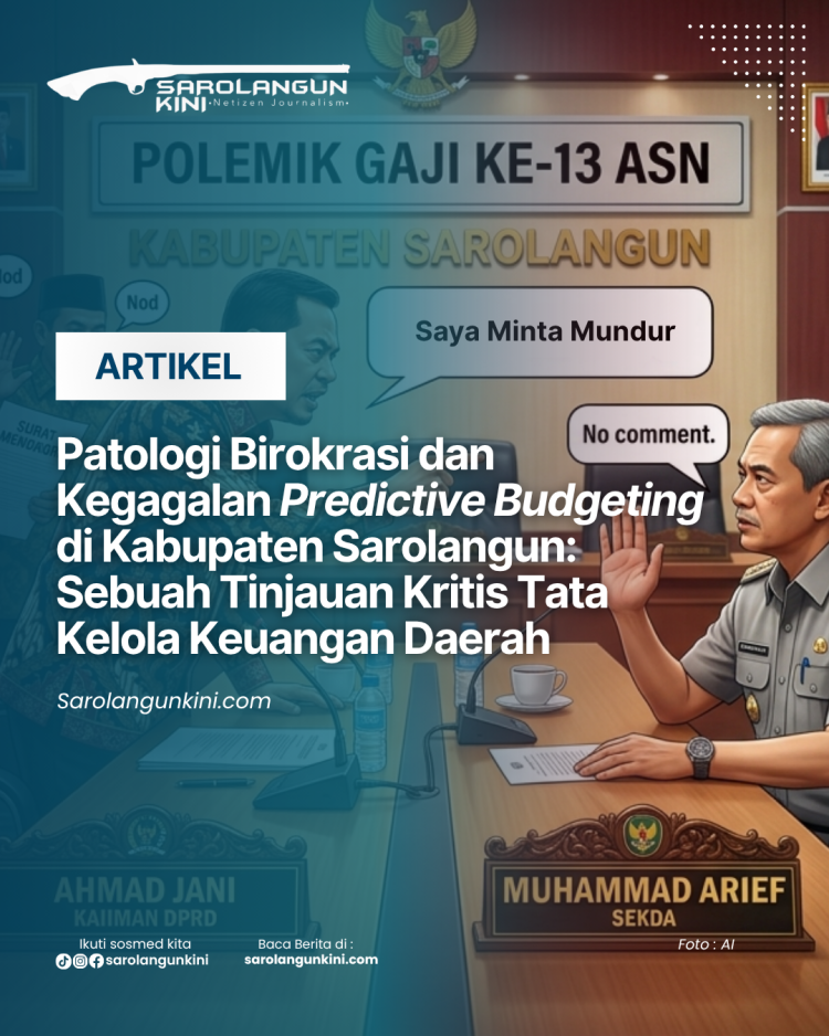 Patologi Birokrasi dan Kegagalan Predictive Budgeting di Kabupaten Sarolangun: Sebuah Tinjauan Kritis Tata Kelola Keuangan Daerah